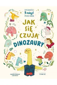 Jak si czuj dinozaury. Opowieci 5 minut przed snem