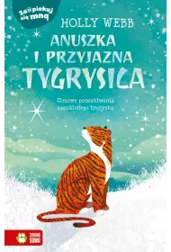 Anuszka i przyjazna tygrysica. Zaopiekuj si mn