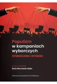 Populizm w kampaniach wyborczych. Do�wiadczenia i wyzwania