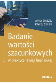 Badanie wartoci szacunkowych w praktyce rewizji finansowej