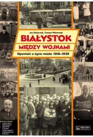 Biaystok midzy wojnami Opowie...