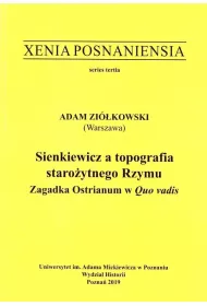 Sienkiewicz a topografia staro�ytnego Rzymu. Zagadka Ostrianum w Quo vadis