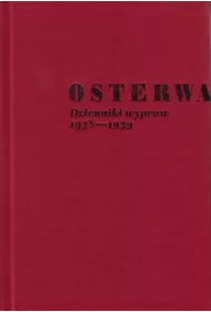 Juliusz Osterwa. Dzienniki wypraw 1938-1939