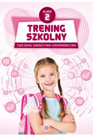Trening szkolny. �wiczenia korekcyjno-kompensacyjne. Klasa 2