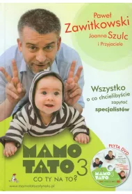 Mamo tato co ty na to? 3. Wszystko o co chcieliby�cie zapyta� specjalist�w