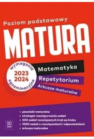 Matura 2023-2024. Matematyka. Repetytorium i arkusze maturalne. Poziom podstawowy
