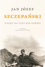 Jan J�zef Szczepa�ski. Pisarz na czas nie-pokoju