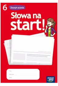 S�owa na start 6. J�zyk polski. Zeszyt ucznia