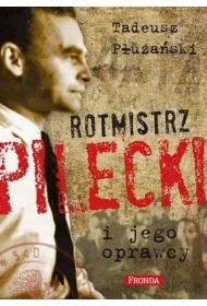Rotmistrz Pilecki i jego oprawcy