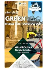 Ma�opolska. Krak�w i okolice. Cz�� wschodnia. Nie tylko Green Velo. Mapa tras rowerowych