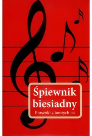 �piewnik biesiadny. Piosenki z tamtych lat