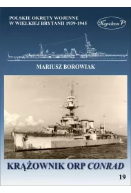 Kr��ownik ORP Conrad. Polskie okr�ty wojenne w Wielkiej Brytanii 1939-1945