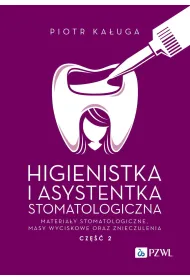 Higienistka i Asystentka Stomatologiczna. Materia�y stomatologiczne, masy wyciskowe oraz znieczulenia