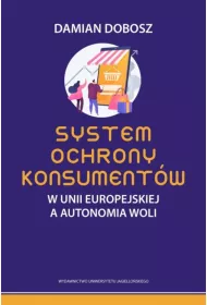 System ochrony konsumentw w Unii Europejskiej a autonomia woli