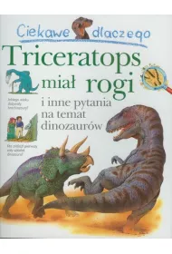 Ciekawe dlaczego triceratops mia� rogi