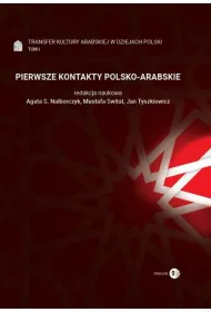 Pierwsze Kontakty Polsko-Arabskie T.1