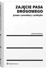 Zajcie pasa drogowego. Prawo procedury praktyka