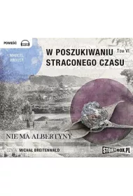 Audiobook Nie ma albertyny w poszukiwaniu straconego czasu Tom 6 CD