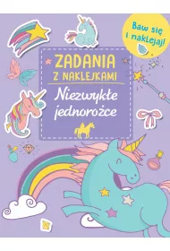 Zadania z naklejkami. Niezwyk�e jednoro�ce