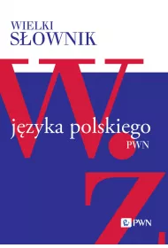 Wielki s�ownik j�zyka polskiego. Tom 5. W-�