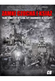 Zamki Czocha i Ksi��. Tajne kwatery Hitlera czy skarbnice III Rzeszy?