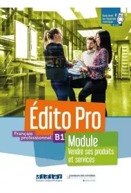 Edito Pro. Modu� Vendre ses produits et services. Poziom B1. Podr�cznik + �wiczenia