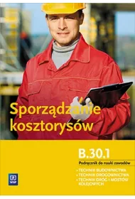 Sporzdzanie kosztorysw. Kwalifikacja B.30.1