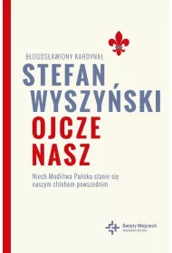 Ojcze nasz. Niech Modlitwa Pa�ska stanie si�..