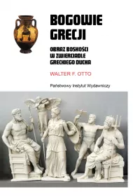 Bogowie Grecji. Obraz bosko�ci w zwierciadle greckiego ducha