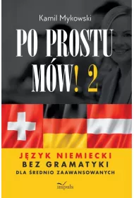 Po prostu m�w! J�zyk niemiecki bez gramatyki dla �rednio zaawansowanych cze�� 2