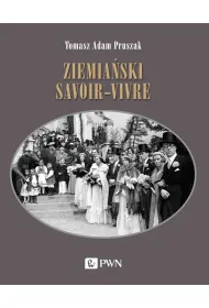Ziemia�ski savoir-vivre. Styl �ycia i etykieta