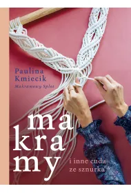 Makramy i inne cuda ze sznurka