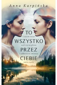 To wszystko przez ciebie
