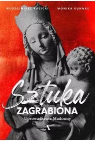 Uprowadzenie Madonny. Sztuka zagrabiona