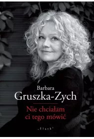 Nie chcia�am ci tego m�wi�