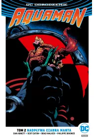 DC Odrodzenie Nadp�ywa Czarna Manta. Aquaman. Tom 2