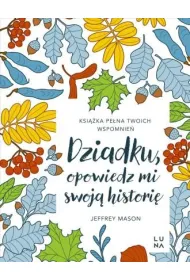 Dziadku, opowiedz mi swoj� histori�