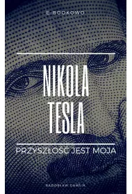 eBook Nikola Tesla. Przyszo jest moja pdf