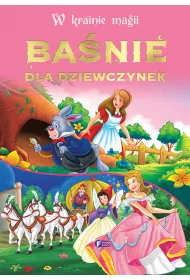 Ba�nie dla dziewczynek. W krainie magii