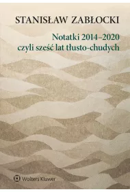 Notatki 2014-2020 czyli sze�� lat t�usto-chudych