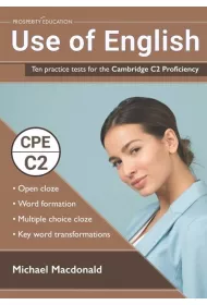 Use of English. Ten Practice Tests for the Cambridge C2 Proficiency