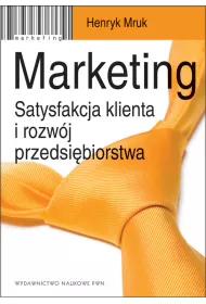 Marketing. Satysfakcja klienta i rozw�j przedsi�biorstwa