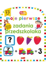 Moje pierwsze zadania przedszkolaka. Akademia M�drego Dziecka. Moje pierwsze