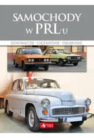 Cuda. Samochody w PRL-u Dostawcze, ci�arowe, osobowe