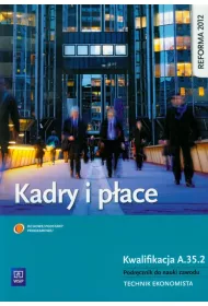 Kadry i pace. Kwalifikacja A.35.2. Podrcznik do nauki zawodu. Technik ekonomista