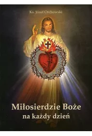 Mi�osierdzie Bo�e na ka�dy dzie� *