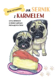 eBook Jak Sernik z Karmelem, czyli opowie o dwch mopsach poznajcych wiat mobi epub