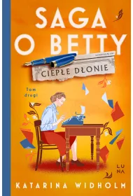 Ciep�e d�onie. Saga o Betty. Tom 2