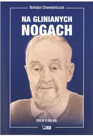 Na glinianych nogach. Eseje o religii