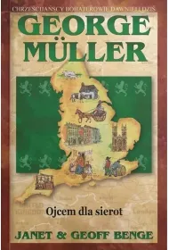 George Muller. Ojcem dla sierot